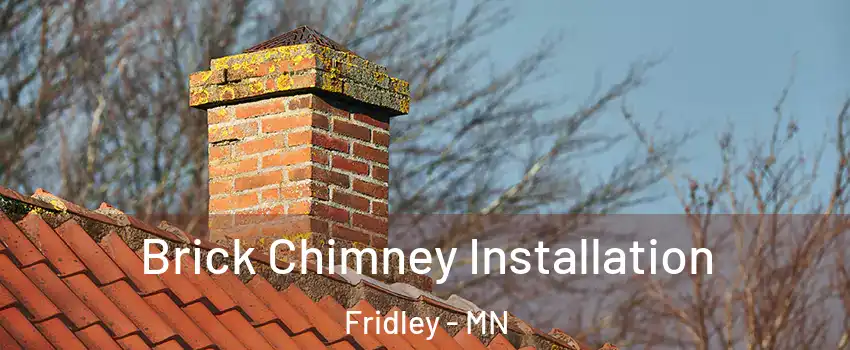  Brick Chimney Installation Fridley - MN