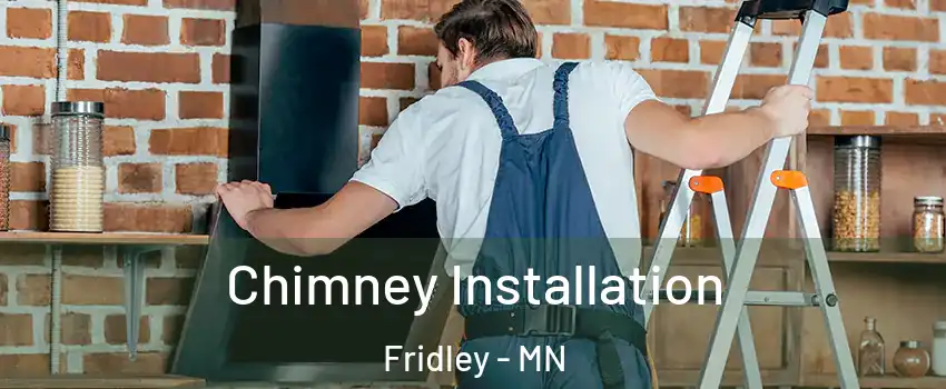  Chimney Installation Fridley - MN