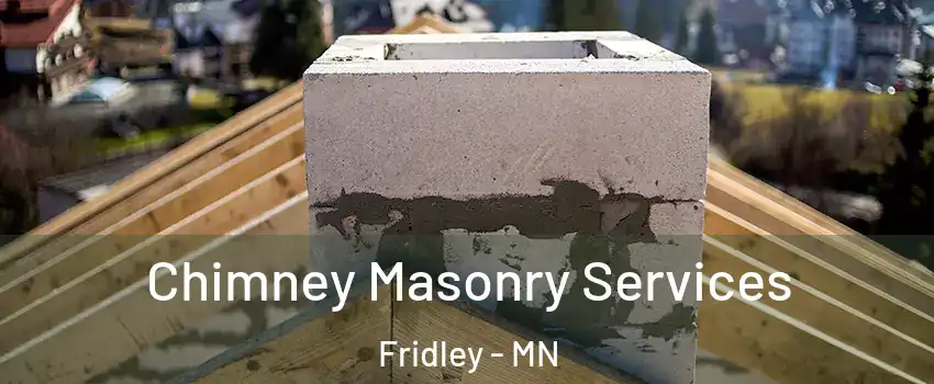  Chimney Masonry Services Fridley - MN