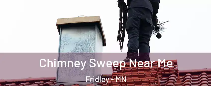  Chimney Sweep Near Me Fridley - MN