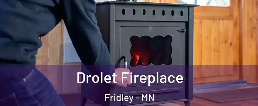  Drolet Fireplace Fridley - MN