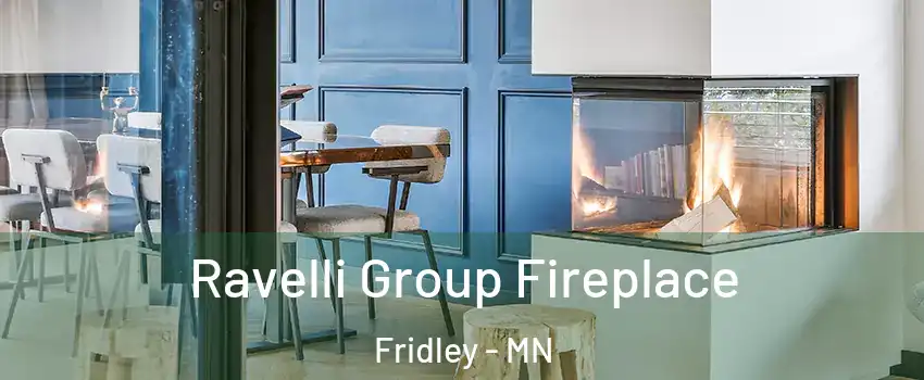  Ravelli Group Fireplace Fridley - MN