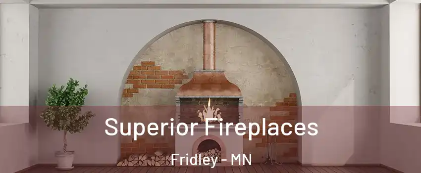  Superior Fireplaces Fridley - MN