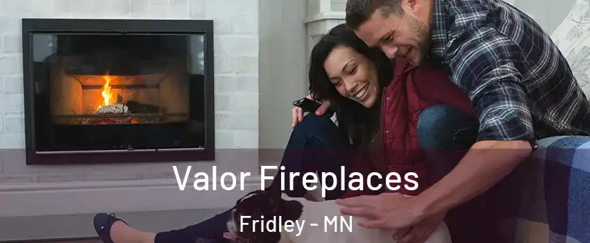  Valor Fireplaces Fridley - MN